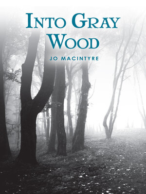 cover image of Into Gray Wood